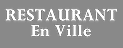 Restaurant En Ville